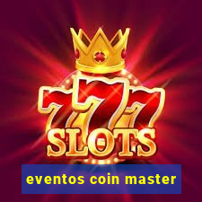 eventos coin master